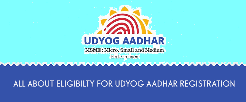 What is Udyog Aadhaar | Registration, Eligibility and Required Documents